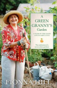 Title: A Green Granny's Garden, Author: Fionna Hill