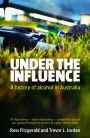 Under the Influence: A History of Alcohol in Australia