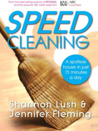 Title: Speedcleaning: Room by room cleaning in the fast lane, Author: Shannon Lush