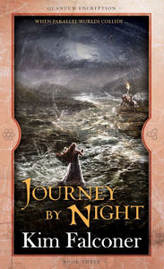 Title: Journey by Night: Quantum Encryption Bk 3, Author: Kim Falconer