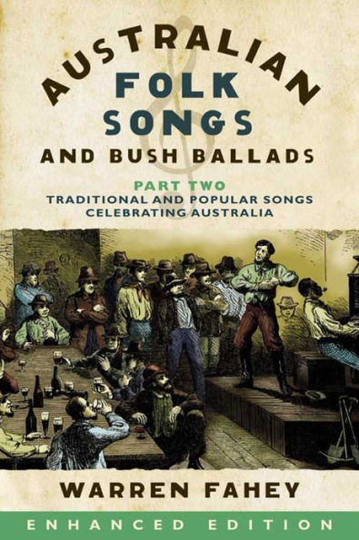 Australian Folk Songs and Bush Ballads Enhanced E-book PART TWO