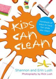 Title: Kids Can Clean, Author: Shannon Lush