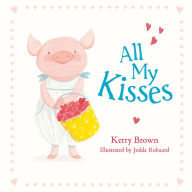 Title: All My Kisses, Author: Kerry Brown