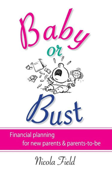 Baby or Bust: Financial Planning for New Parents and Parents-to-be