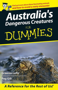 Title: Australia's Dangerous Creatures For Dummies, Author: Graeme Lofts