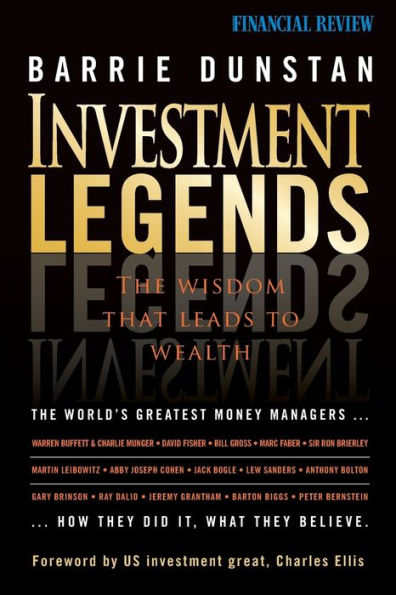 Investment Legends: The Wisdom that Leads to Wealth