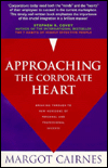 Title: Approaching the Corporate Heart: Breaking Through to New Horizons of Personal and Professional Success, Author: Margot Cairnes