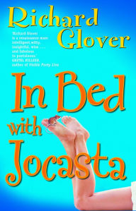 Title: In Bed with Jocasta, Author: Richard Glover