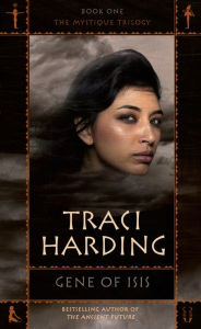 Title: Gene of Isis, Author: Traci Harding
