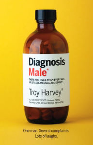 Title: Diagnosis Male, Author: Troy Harvey