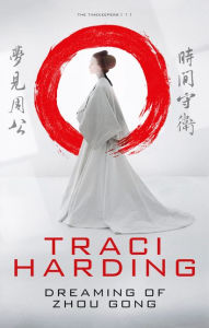 Title: Dreaming of Zhou Gong, Author: Traci Harding