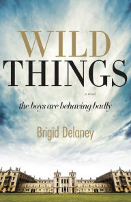 Title: Wild Things, Author: Brigid Delaney