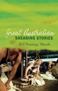 Title: Great Australian Shearing Stories, Author: Bill Marsh
