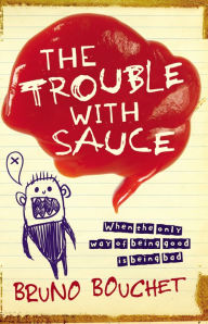 Title: Trouble with Sauce, Author: Bruno Bouchet