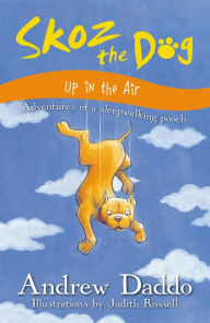 Title: Skoz the Dog Up in the Air, Author: Andrew/ Rossell Judith Daddo