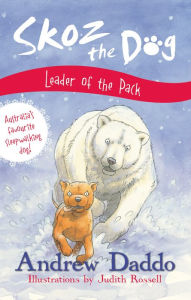 Title: Skoz the Dog Leader of the Pack, Author: Andrew/ Rossell Judith Daddo