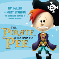 Title: The Pirate Who Had to Pee, Author: Tim Miller