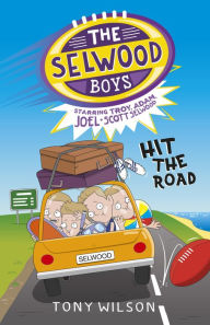 Title: The Selwood Boys: Hit the Road, Author: Tony Wilson