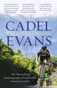 Title: The Art of Cycling, Author: Cadel Evans