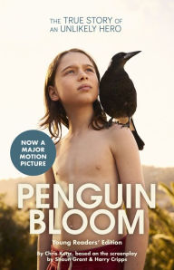 Read online books free no download Penguin Bloom (Young Readers' Edition) by Chris Kunz, Harry Cripps, Shaun Grant, Chris Kunz, Harry Cripps, Shaun Grant (English Edition)