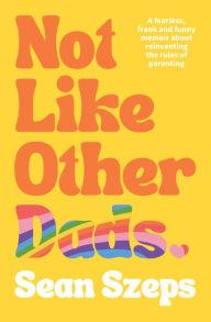 Ebook txt download ita Not Like Other Dads by Sean Szeps MOBI CHM RTF 9780733342691 in English