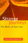 Strange Journeys:The Works of Gary Crew