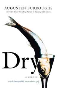 Title: Dry, Author: Augusten Burroughs