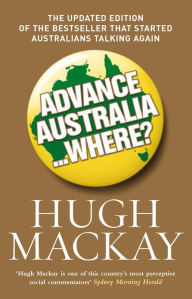 Title: Advance Australia...Where?, Author: Hugh Mackay