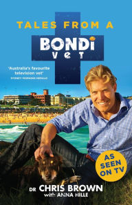 Title: Tales from a Bondi Vet, Author: Chris Brown