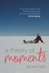 Title: A Theory of Moments, Author: James Knight