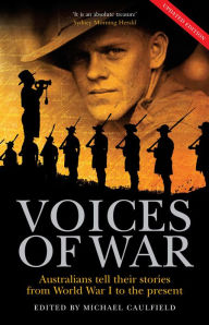 Title: The Voices of War: Australians tell their stories from World War I to the present, Author: Michael Caulfield