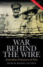 War Behind the Wire: Australian Prisoners of War