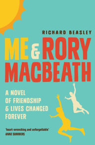 Title: Me and Rory Macbeath, Author: Richard Beasley