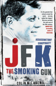 Title: JFK: The Smoking Gun, Author: Colin McLaren