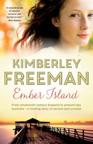 Title: Ember Island, Author: Kimberley Freeman