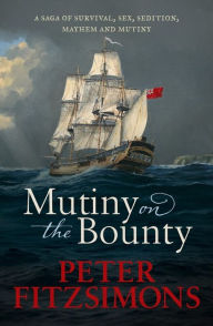 Ebooks kostenlos download deutsch Mutiny on the Bounty: A saga of sex, sedition, mayhem and mutiny, and survival against extraordinary odds