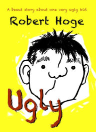 Title: Ugly: Younger Readers, Author: Robert Hoge