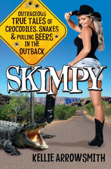 Skimpy: Outrageous true tales of crocodiles, snakes and pulling beers in the Outback