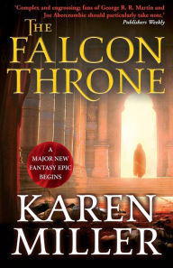 Title: The Falcon Throne: The Tarnished Crown Book 1, Author: Karen Miller