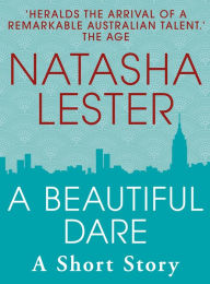 Title: A Beautiful Dare, Author: Natasha Lester