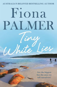 Books to download free online Tiny White Lies  by Fiona Palmer 9780733641626