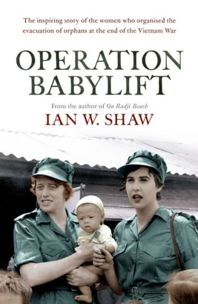 Operation Babylift: the incredible story of inspiring Australian women who rescued hundreds orphans at end Vietnam War