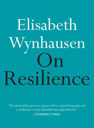 Title: On Resilience, Author: Elisabeth Wynhausen