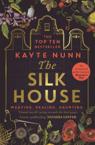 Title: The Silk House, Author: Kayte Nunn