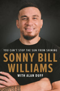 Title: Sonny Bill Williams: You Can't Stop the Sun From Shining, Author: Sonny Bill Williams