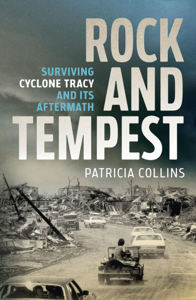 Rock and Tempest: Surviving Cyclone Tracy and its Aftermath