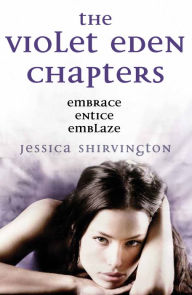 Title: The Violet Eden Chapters, Author: Jessica Shirvington