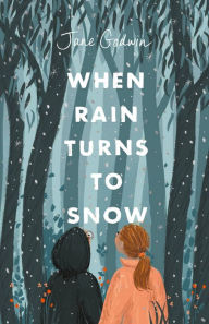 Title: When Rain Turns to Snow, Author: Jane Godwin