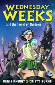 Title: Wednesday Weeks and the Tower of Shadows: Wednesday Weeks: Book 1, Author: Denis Knight