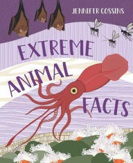 Title: Extreme Animal Facts, Author: Jennifer Cossins